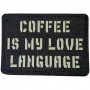 Шеврон Coffee is my love language Laser Cut черный