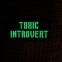Шеврон Toxic introvert Laser Cut 